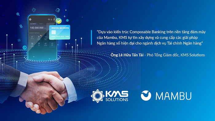 ngan hang viet va cac to chuc tai chinh duoc loi gi tu cai bat tay giua kms solutions va ky lan cong nghe mambu